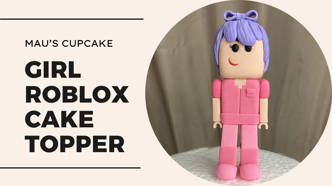 GIRL ROBLOX CAKE TOPPER - Mau's Cupcake
