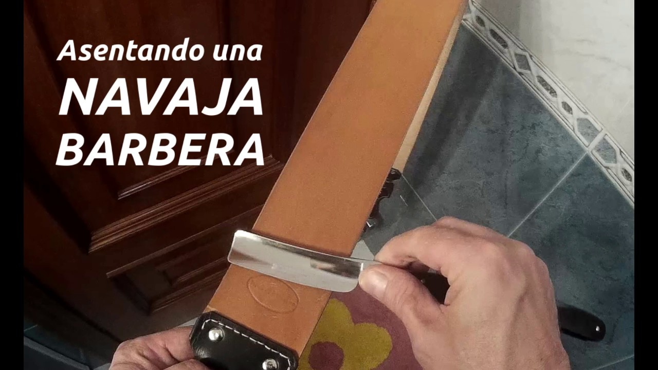 5 - Asentado de una navaja barbera