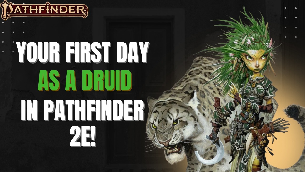 Ваш первый день в роли друида в Pathfinder 2e!