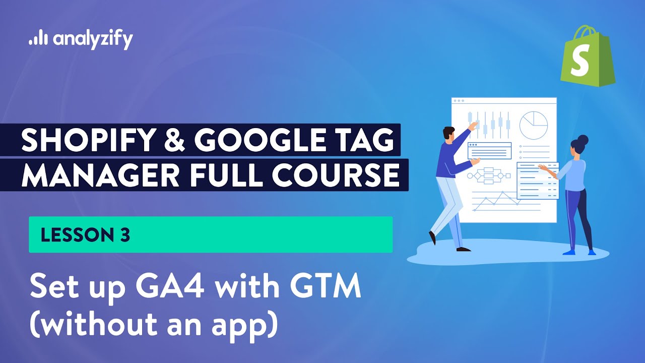 Install Google Analytics 4 on Shopify (with GTM)  - GTM Essentials [Lesson 3]