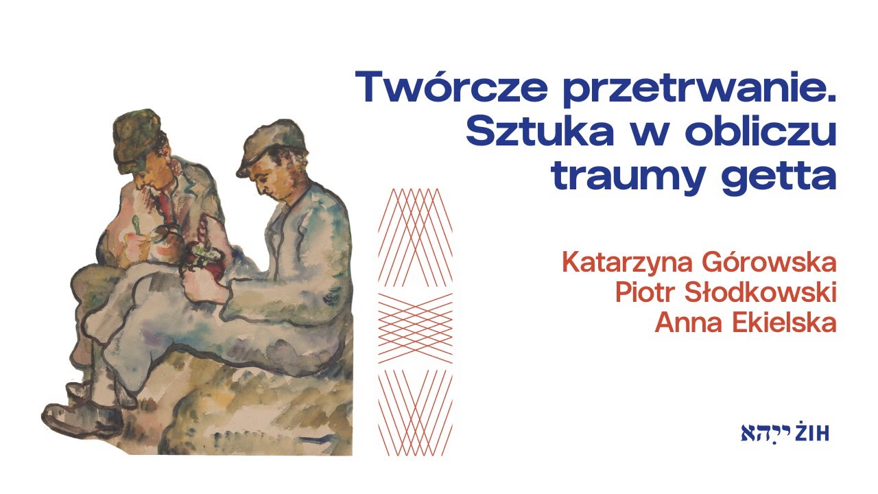 Twórcze przetrwanie. Sztuka w obliczu traumy getta | Czwartek na Tłomackiem