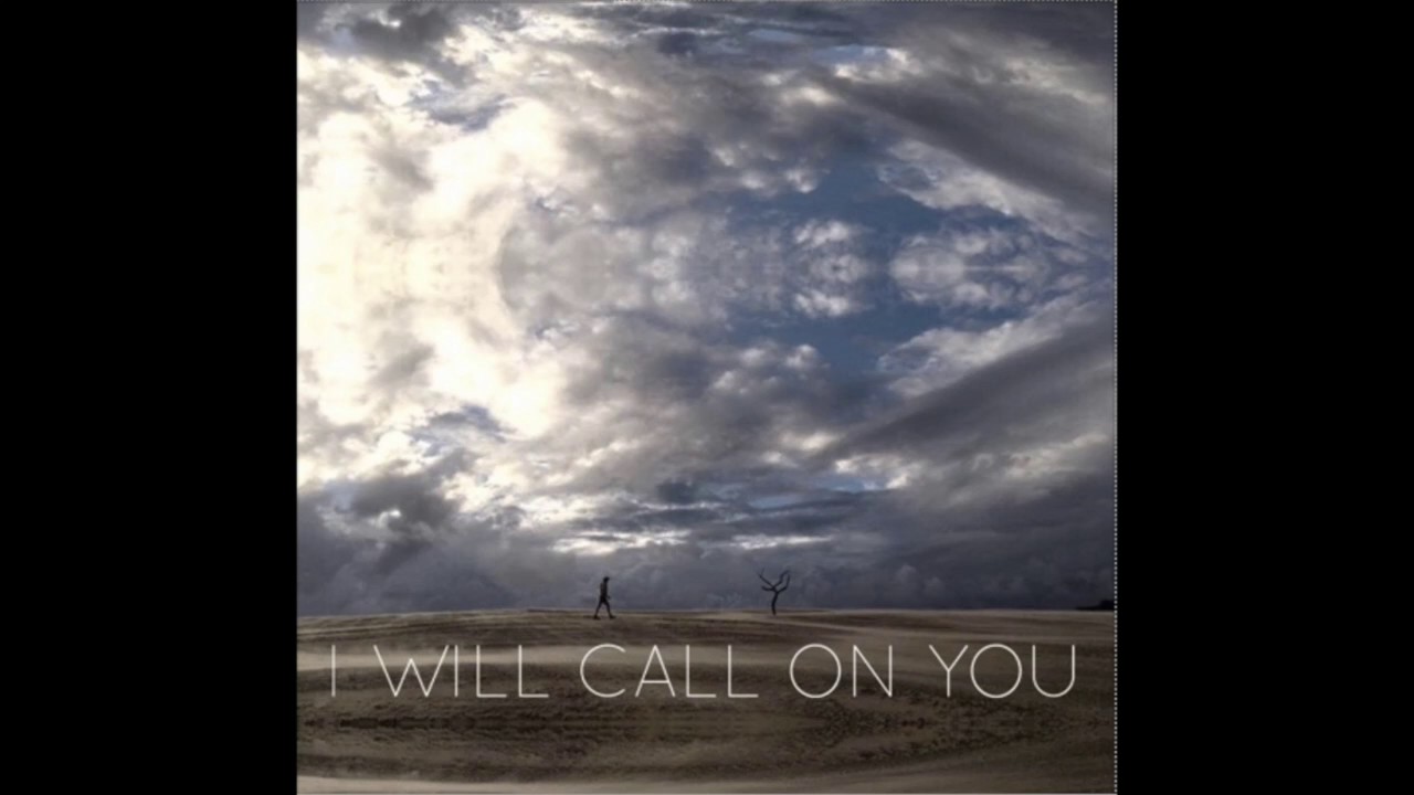 I Will Call On You