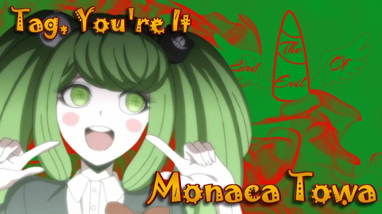 Monaca Towa - Tag, You're It || AMV