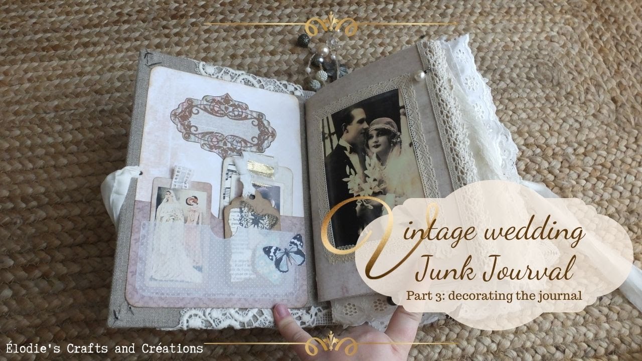 Part 3 - Vintage Wedding Junk Journal - Etsy digital kit share and decorating our junk journal
