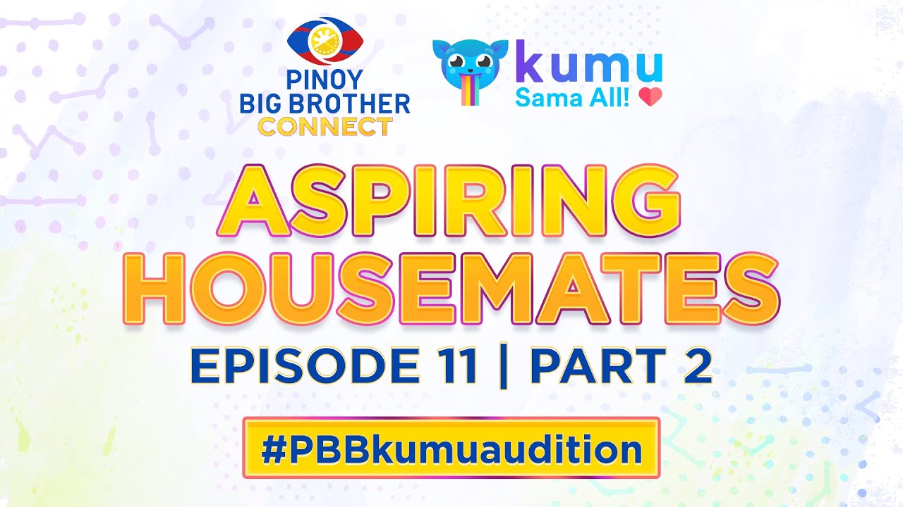 PBB KUMUnect sa Aspiring Housemates: Episode #11 Part #2