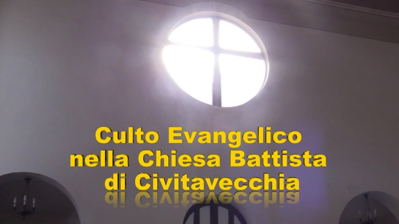 Culto Evangelico nella Chiesa Battista di Civitavecchia
