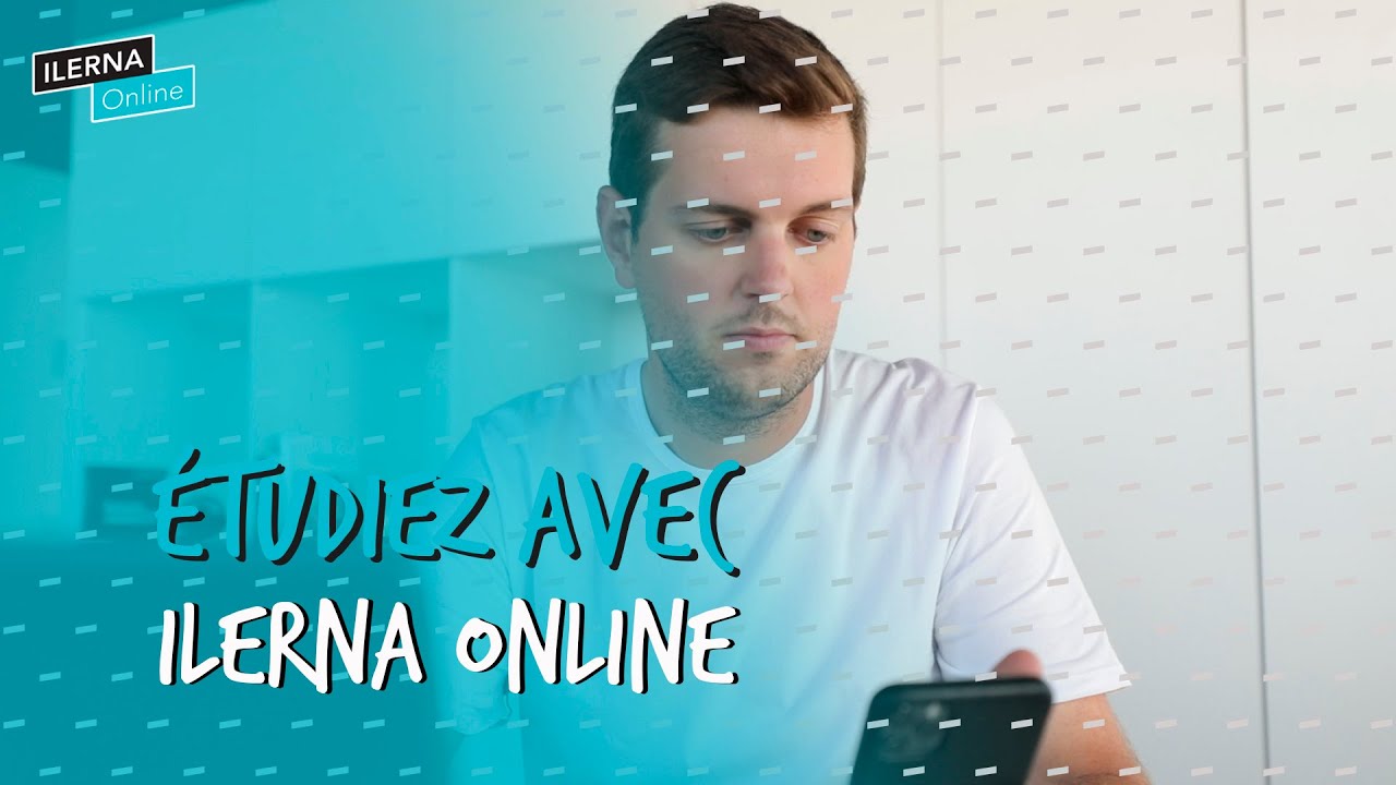 Pourquoi &eacute;tudier avec ILERNA Online ?