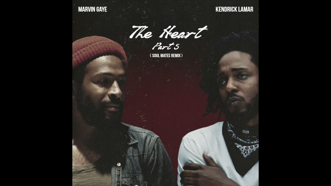 Kendrick Lamar & Marvin Gaye  - The Heart Part 5 (Soul Mates Remix)