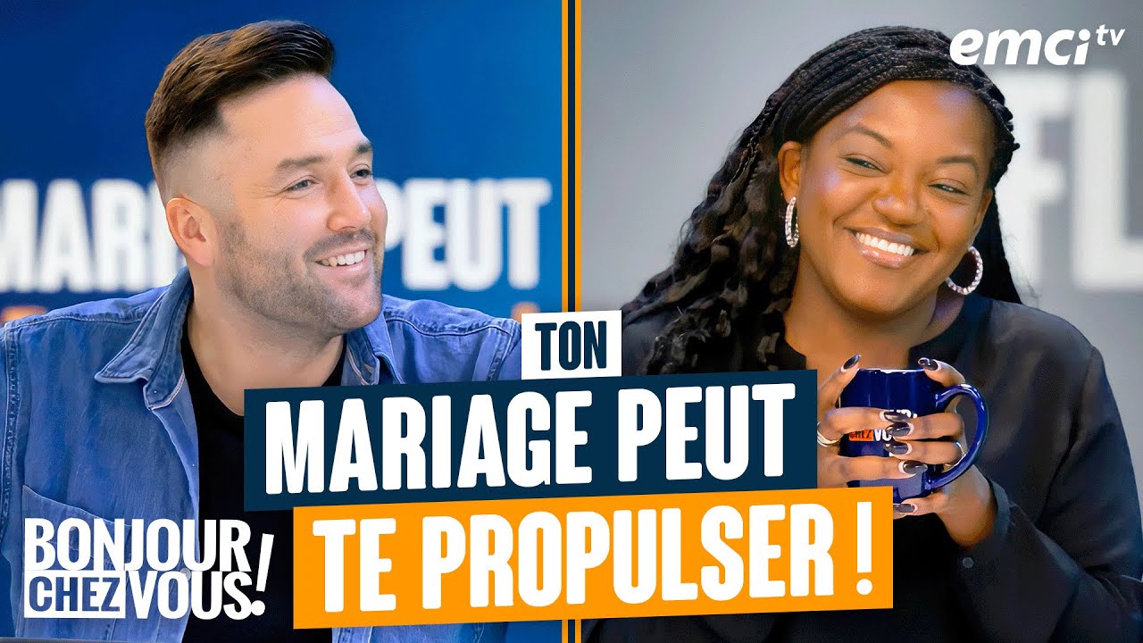 Ton mariage peut te propulser ! - Bonjour chez vous !