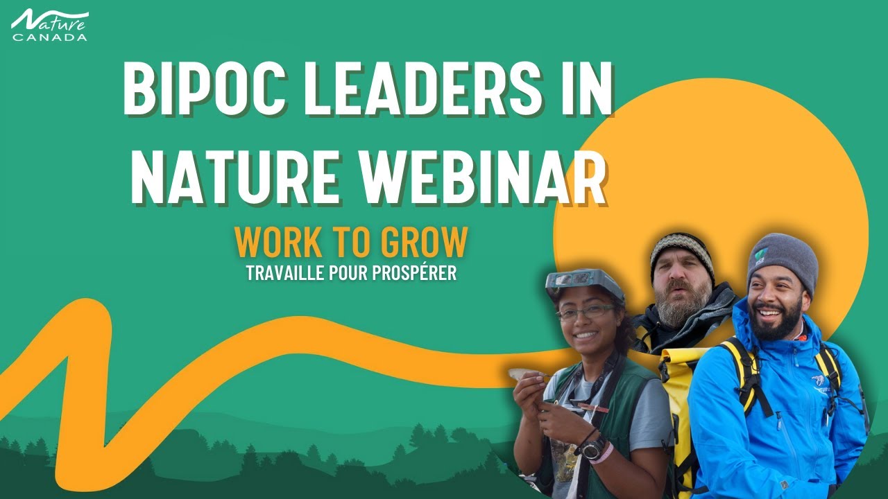 BIPOC Leaders in Nature - Work to Grow Webinar