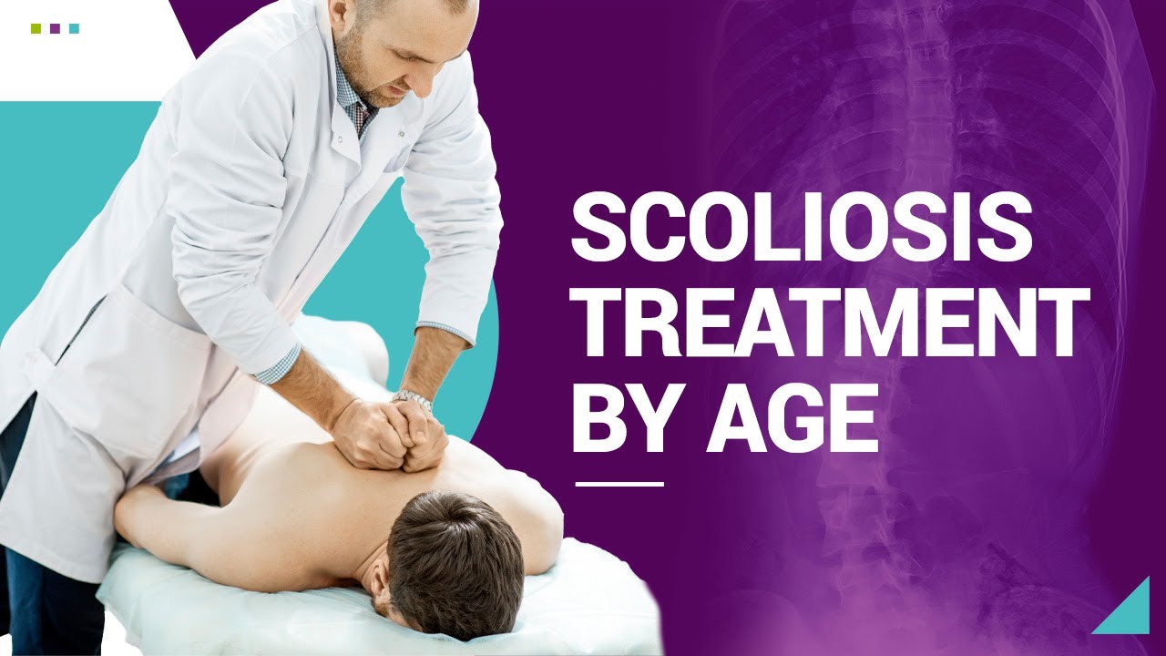 Scoliosis Treatment By Age