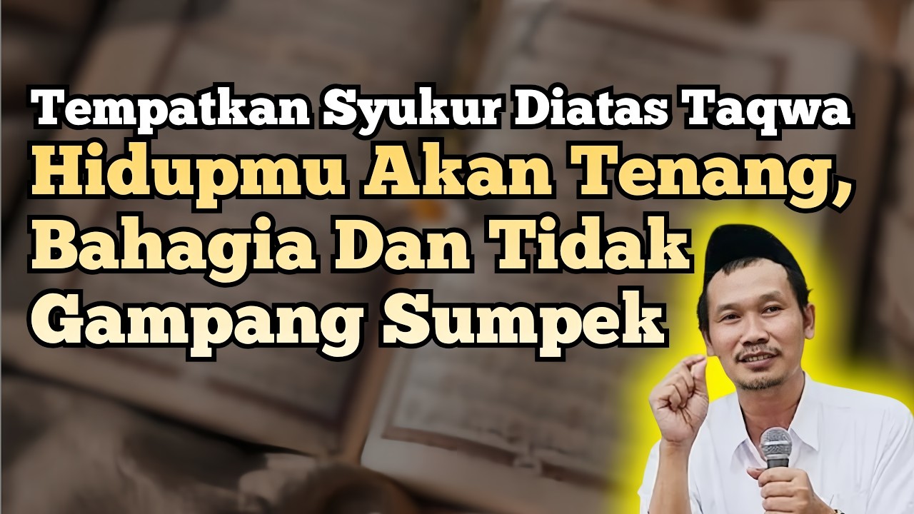 Ngaji Gus Baha : cara hidup tenang dan bahagia