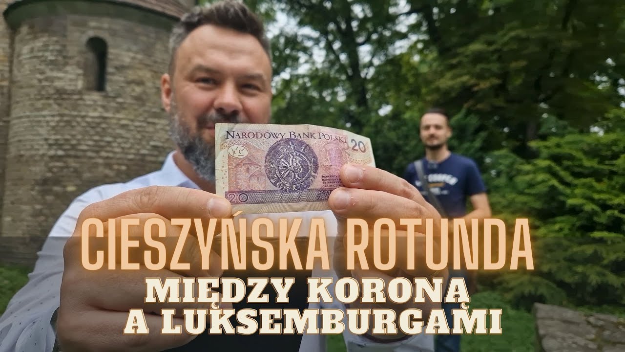 Cieszyńska Rotunda, czyli między Koroną a Luksemburgami