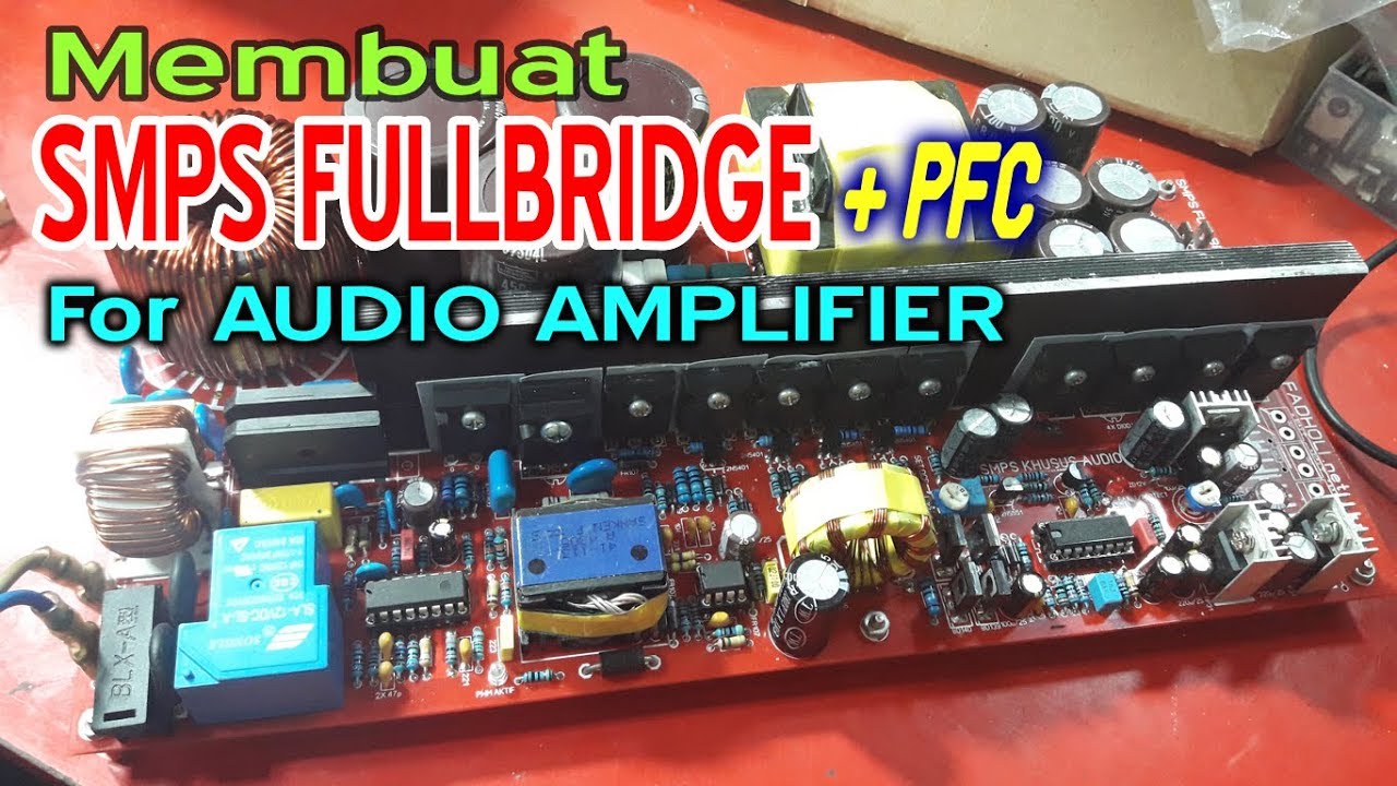 Cara Membuat SMPS FULLBRIDGE  PFC