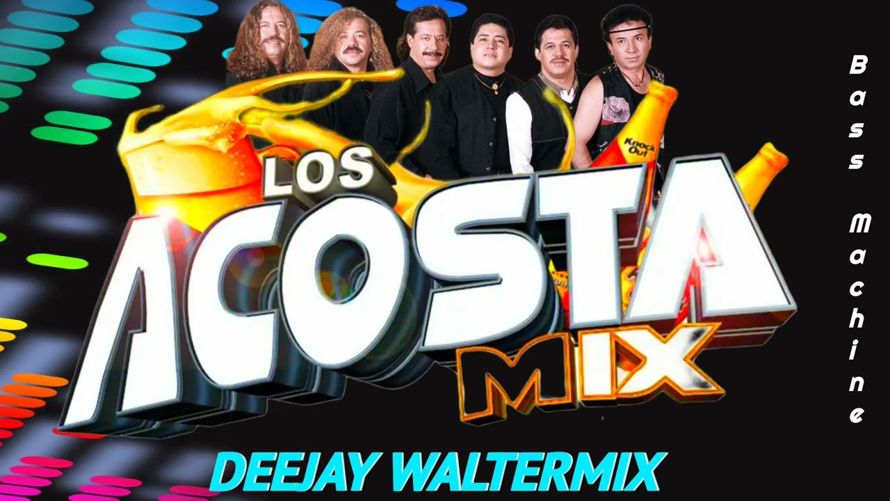 Los Acosta Mix ( Versión Cumbia) #Dj #Waltermix