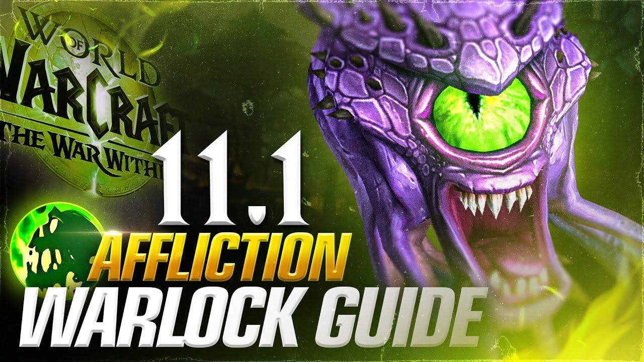 11.1 Affliction Warlock DPS Guide! Talents, Rotations and More!