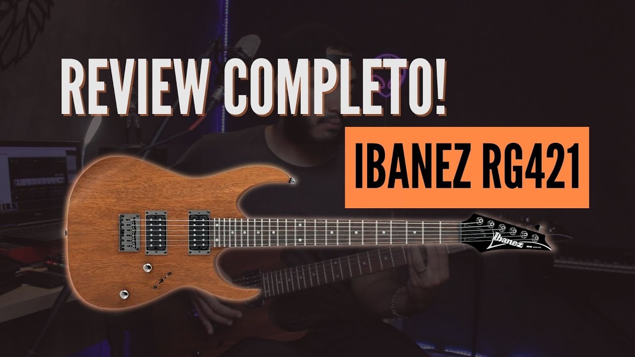 REVIEW COMPLETO! Guitarra Ibanez RG421