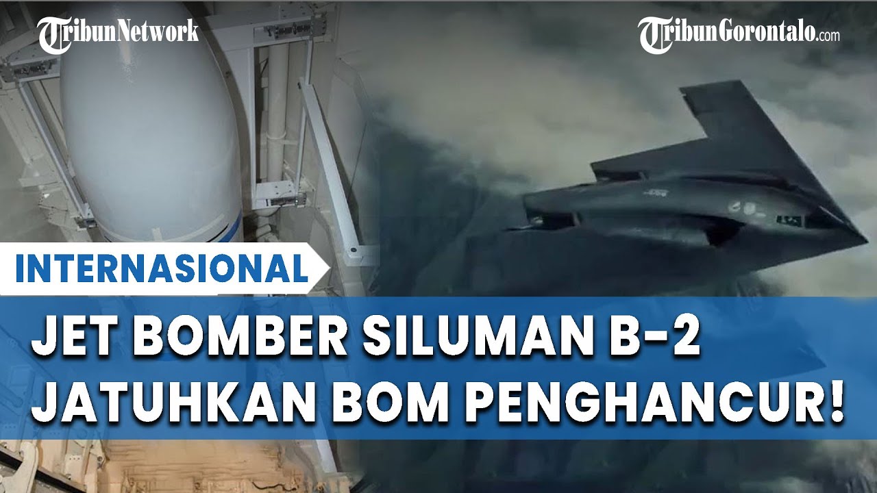 Jet Siluman B-2 AS Jatuhkan 14 Bom Bunker Buster, Fordow Iran Diguncang!