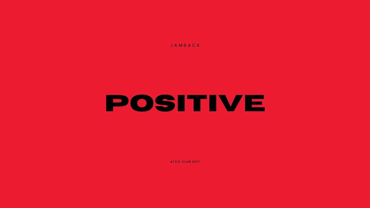 Jamback - Positive (ATCG Club Edit)