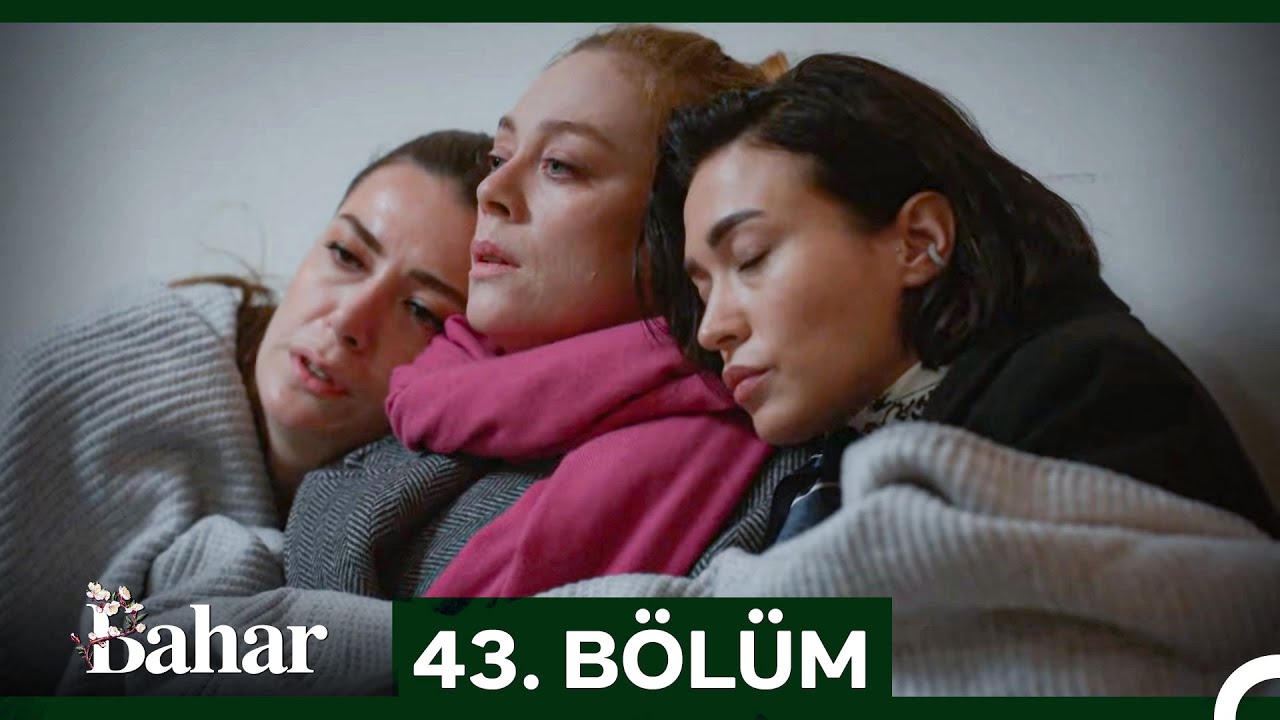 Bahar 43. Bölüm