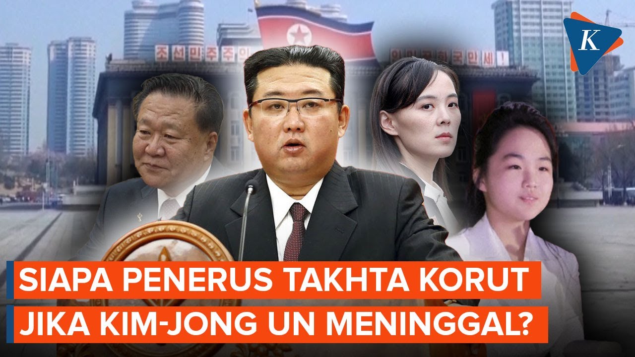 Jika Kim Jong Un Tiba-tiba Meninggal, Siapa yang akan Menggantikannya?