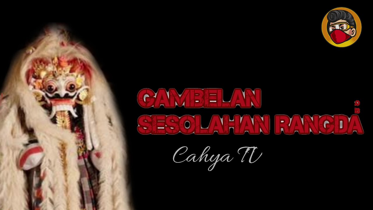 AUDIO - GAMBELAN SESOLAHAN RANGDA -