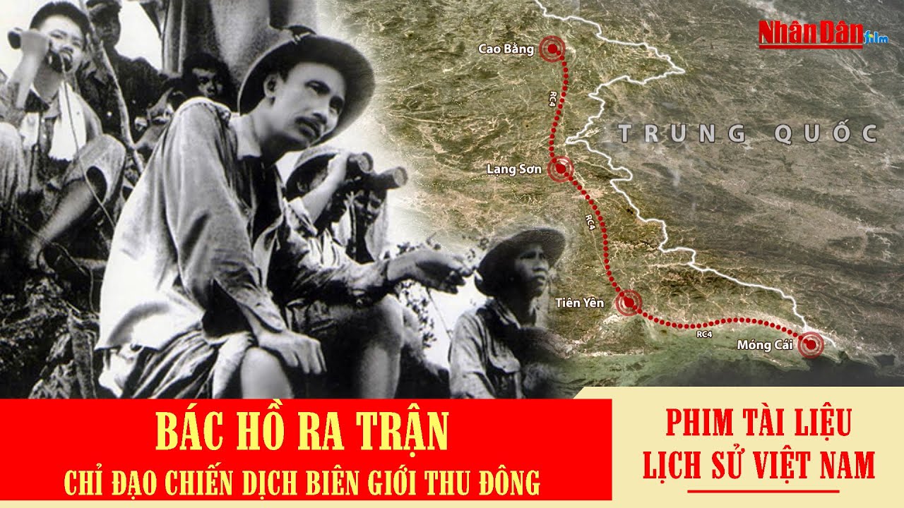 Bác Hồ ra trận chỉ đạo Chiến dịch Biên giới Thu Đông | Phim tài liệu kháng chiến chống Pháp