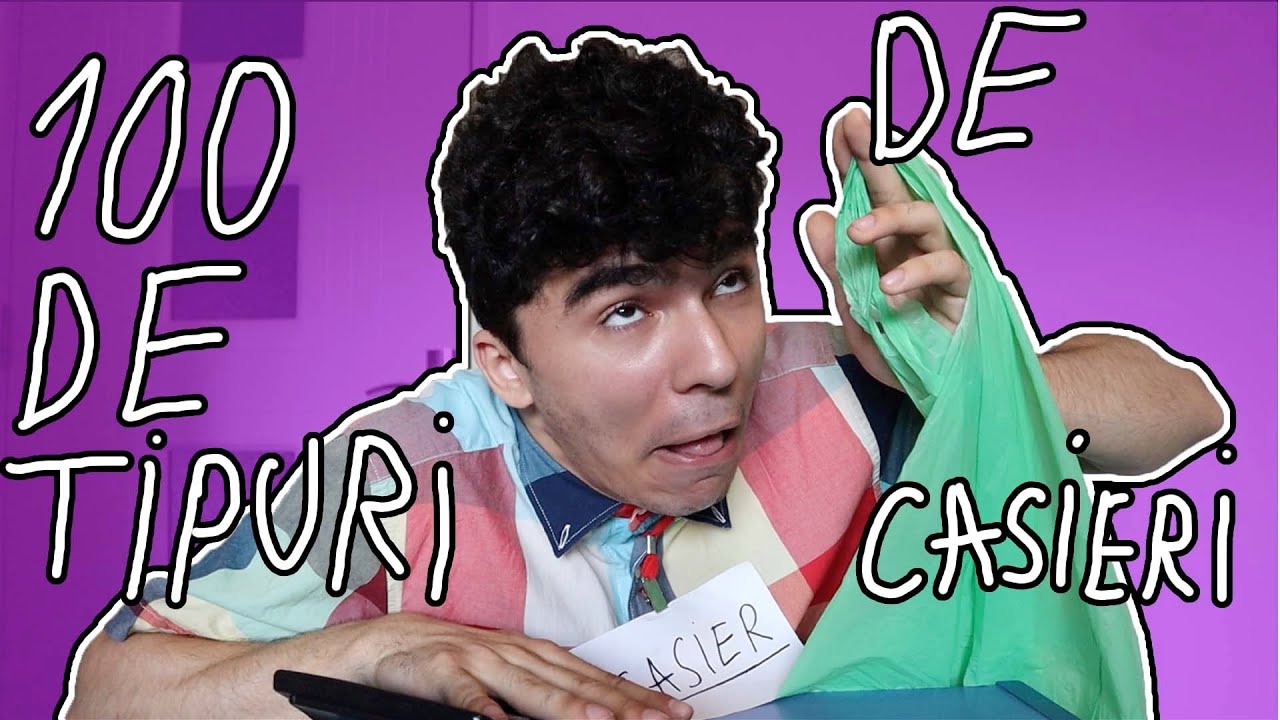 100 de Tipuri de Casieri