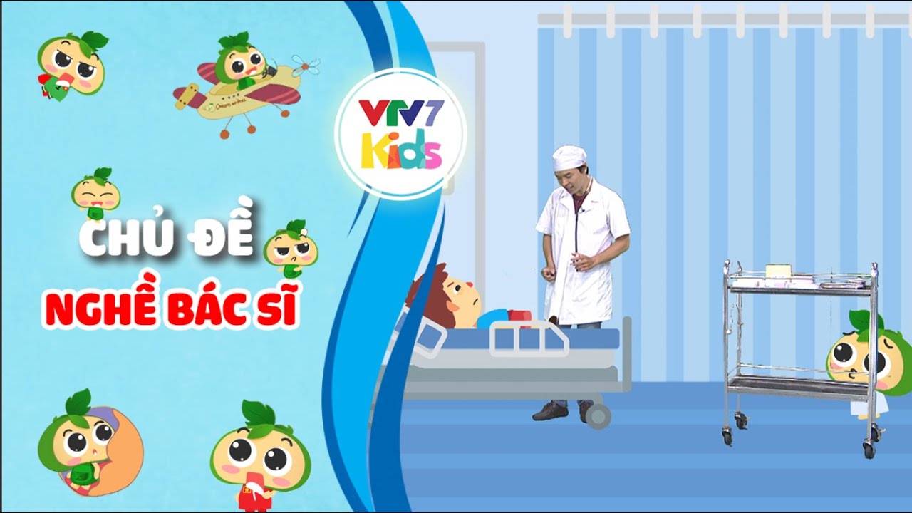 Nghề B&aacute;c sĩ | Hướng nghiệp cho c&aacute;c b&eacute; | Lớn l&ecirc;n em muốn l&agrave;m g&igrave;? | VTV7