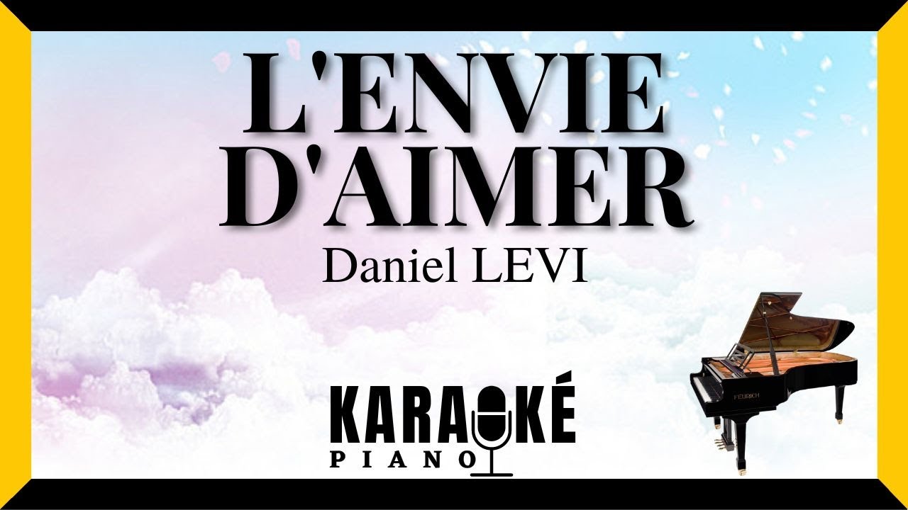 L'envie d'aimer - Daniel LEVI (Karaoké Piano Français)