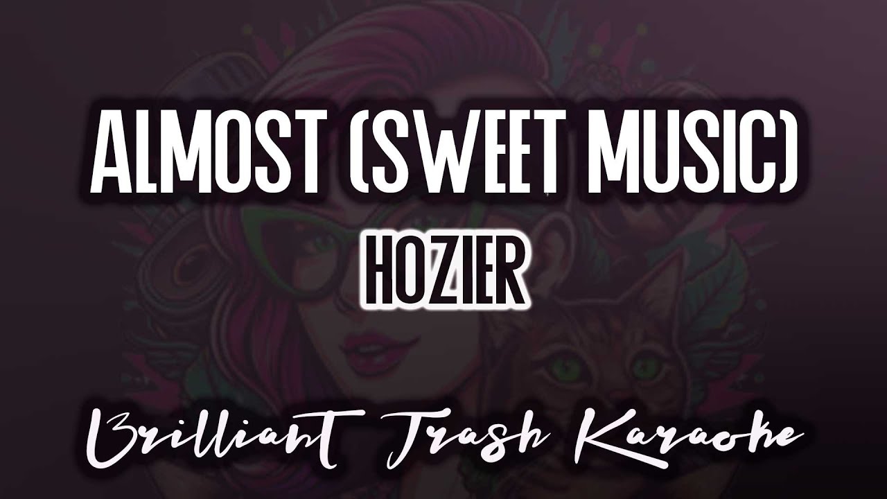 Hozier - Almost (Sweet Music) (karaoke)