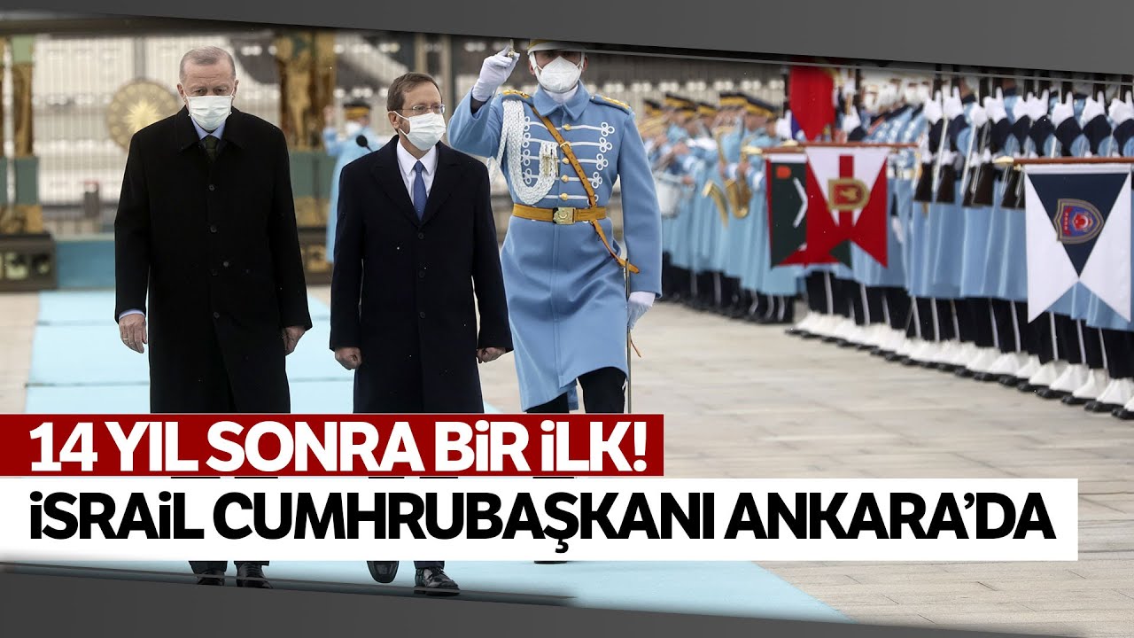 Cumhurbaşkanı Erdoğan, İsrail Cumhurbaşkanı Herzog’u Resmi Tören ile Karşıladı
