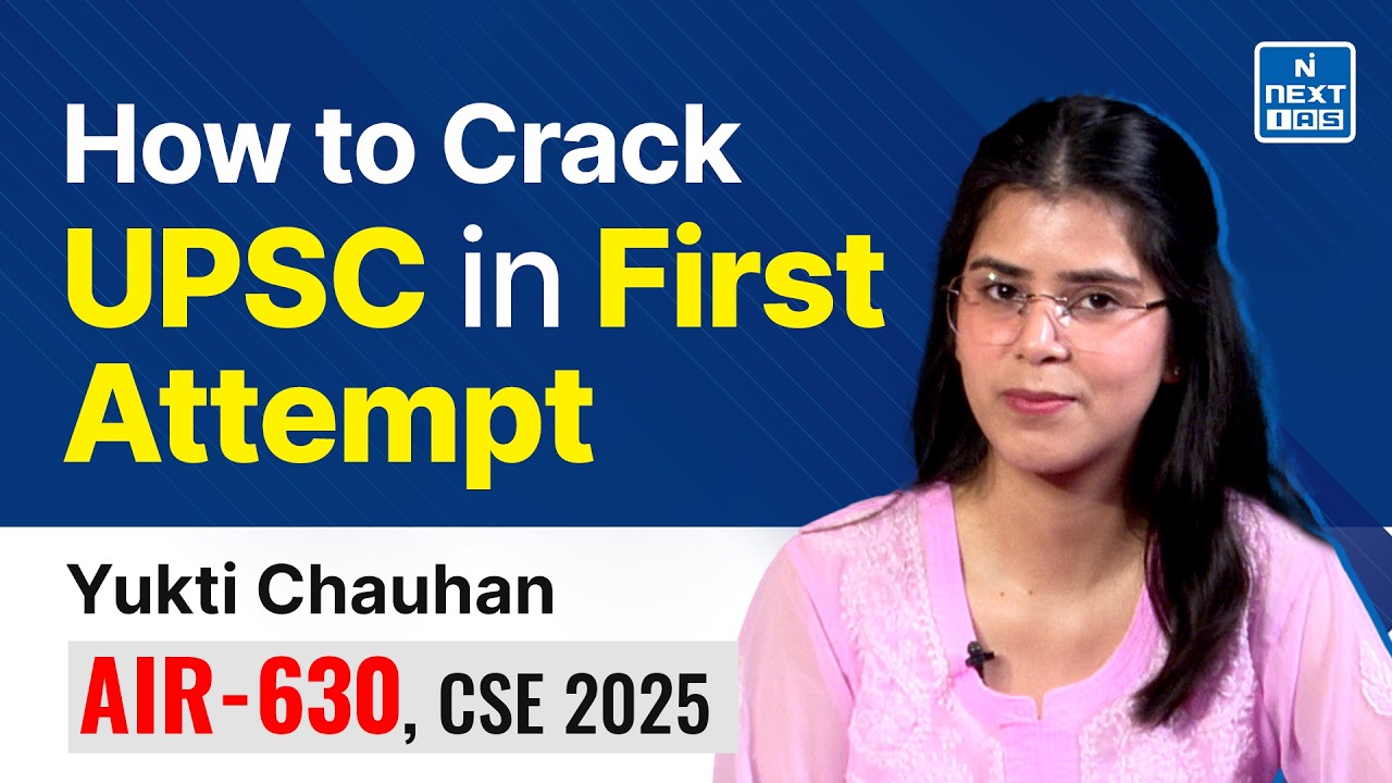 Yukti Chauhan AIR 630 | CSE 2025 Topper | Toppers' Strategy Session | NEXT IAS