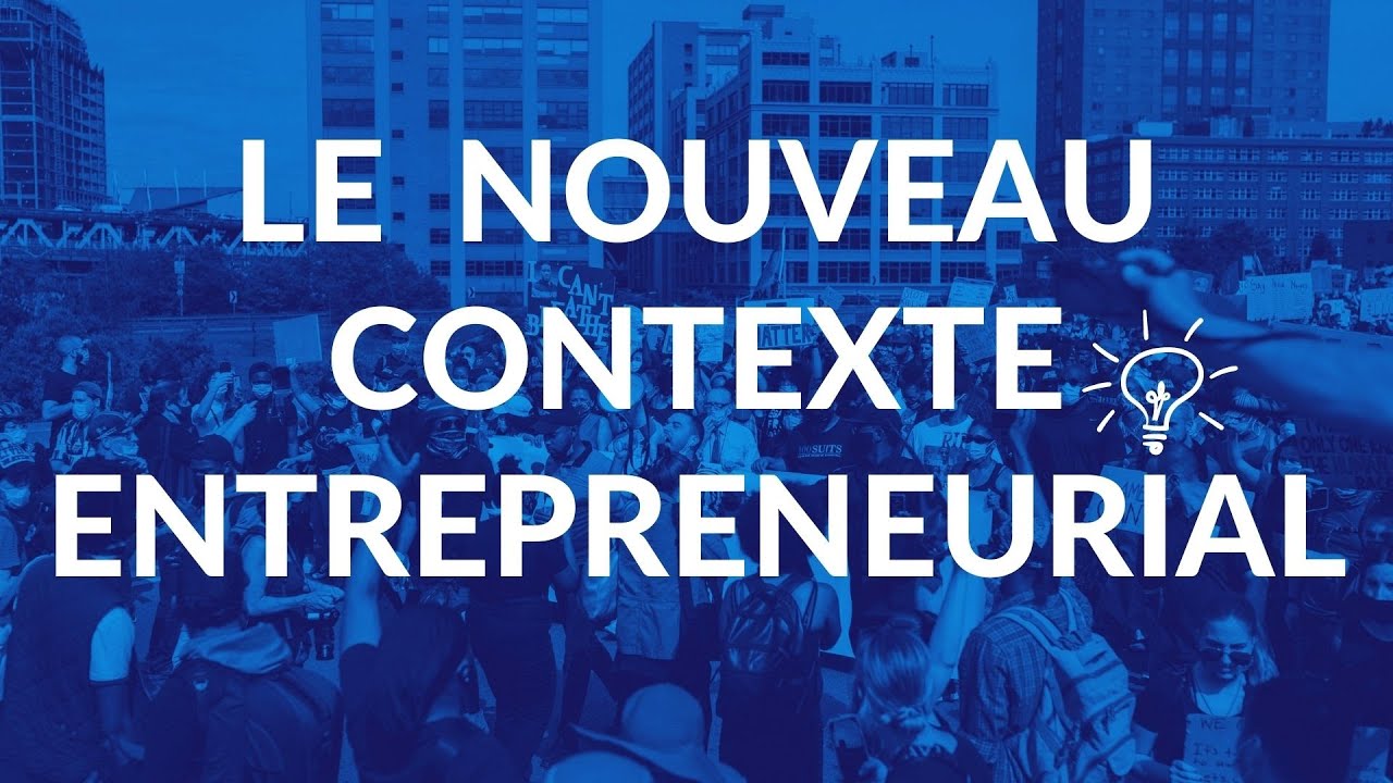 Le nouveau contexte entrepreneurial 💡
