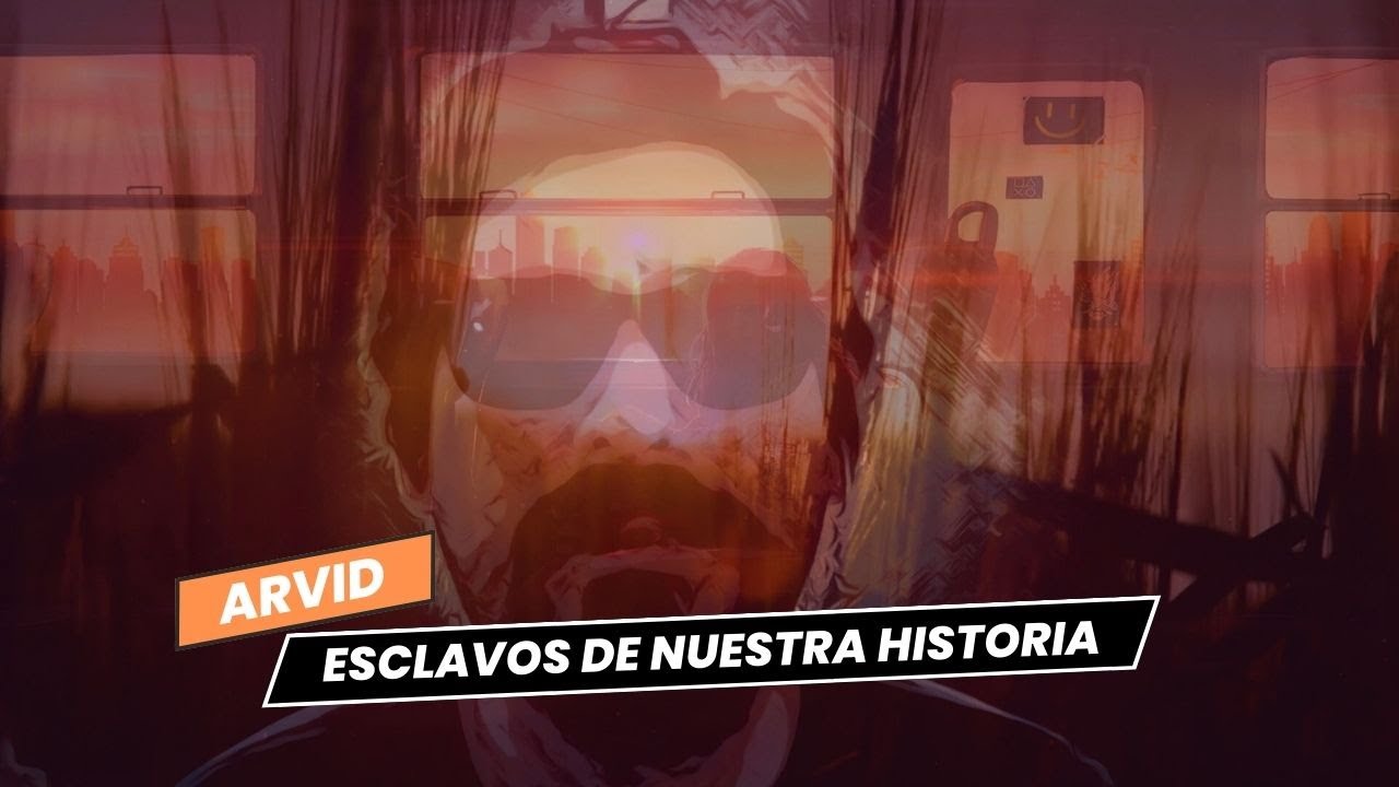 ARVID - ESCLAVOS DE NUESTRA HISTORIA