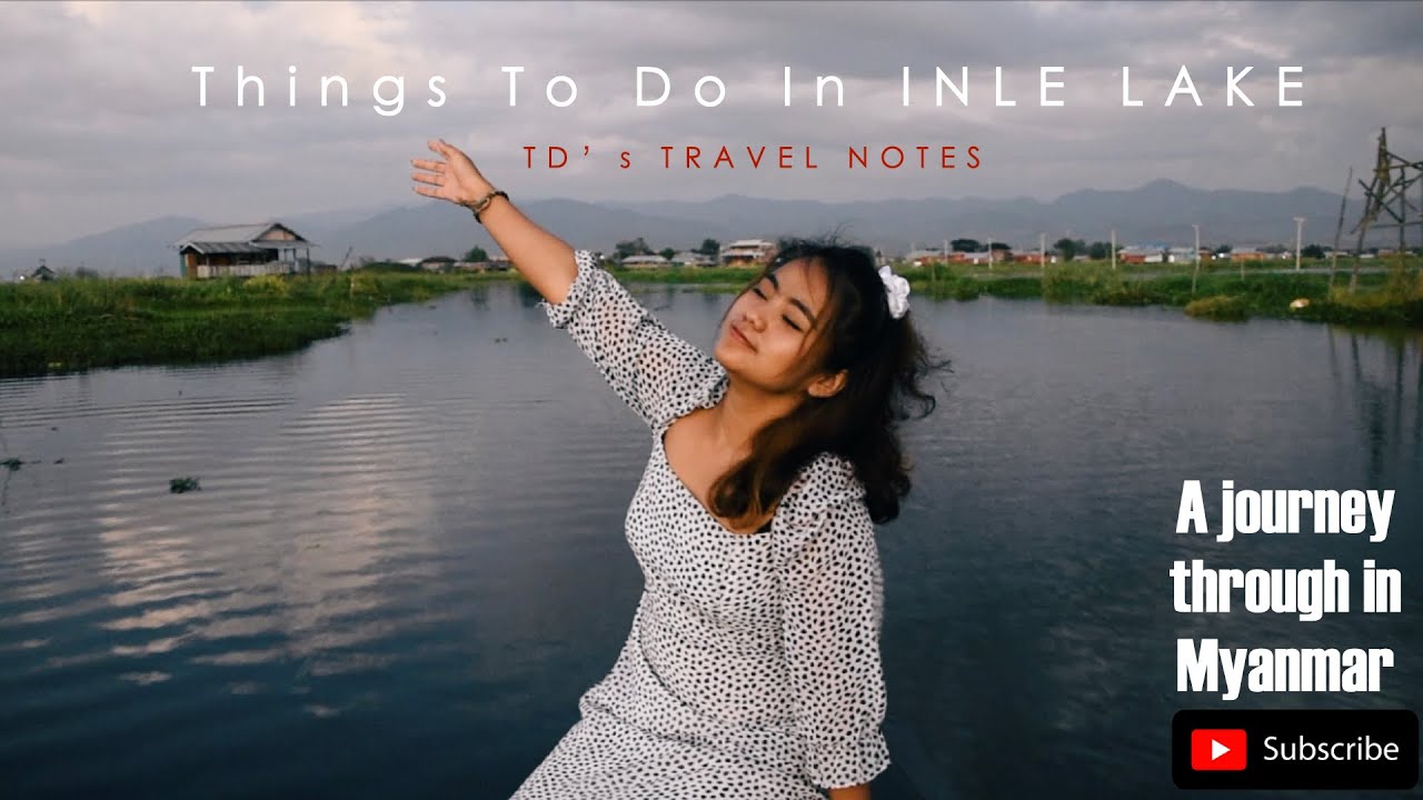 Inle Lake Myanmar| Exploring the Amazing Inle Lake