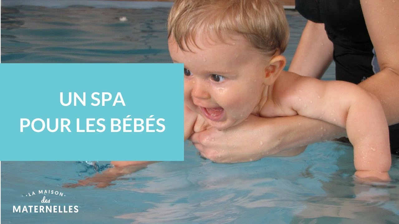Un spa pour les bébés - La Maison des Maternelles #LMDM