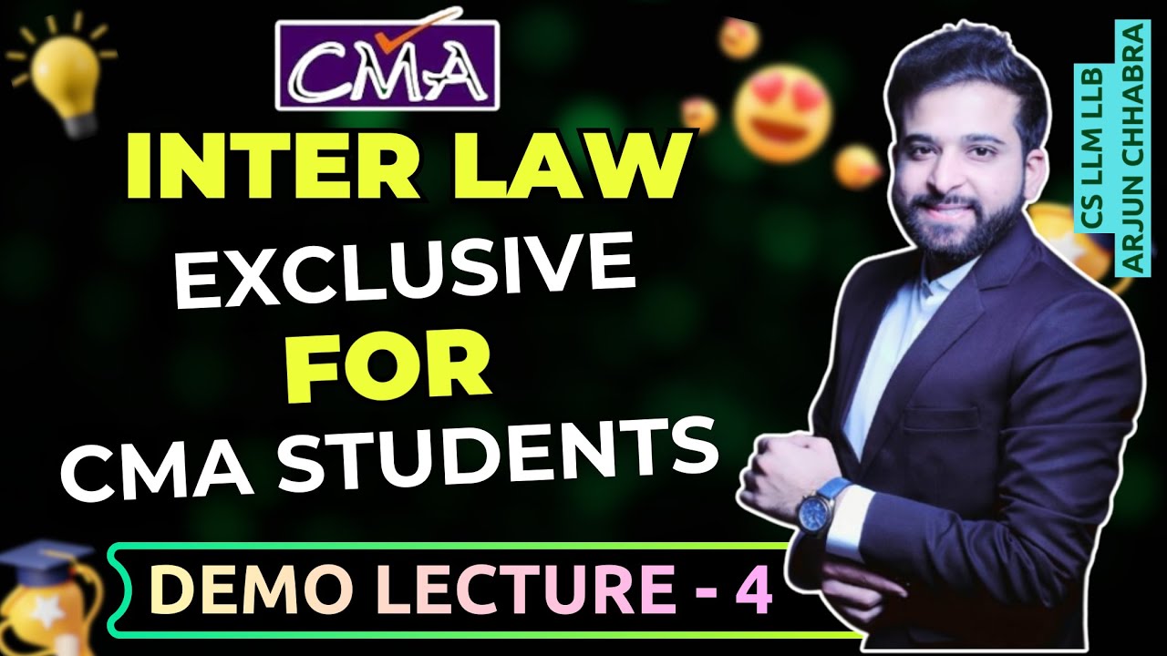 CMA INTER LAW CLASSES | DEMO LECTURE 4 | BY ARJUN CHHABRA | EXCLUSIVE FOR CMA INTER STUDENTS