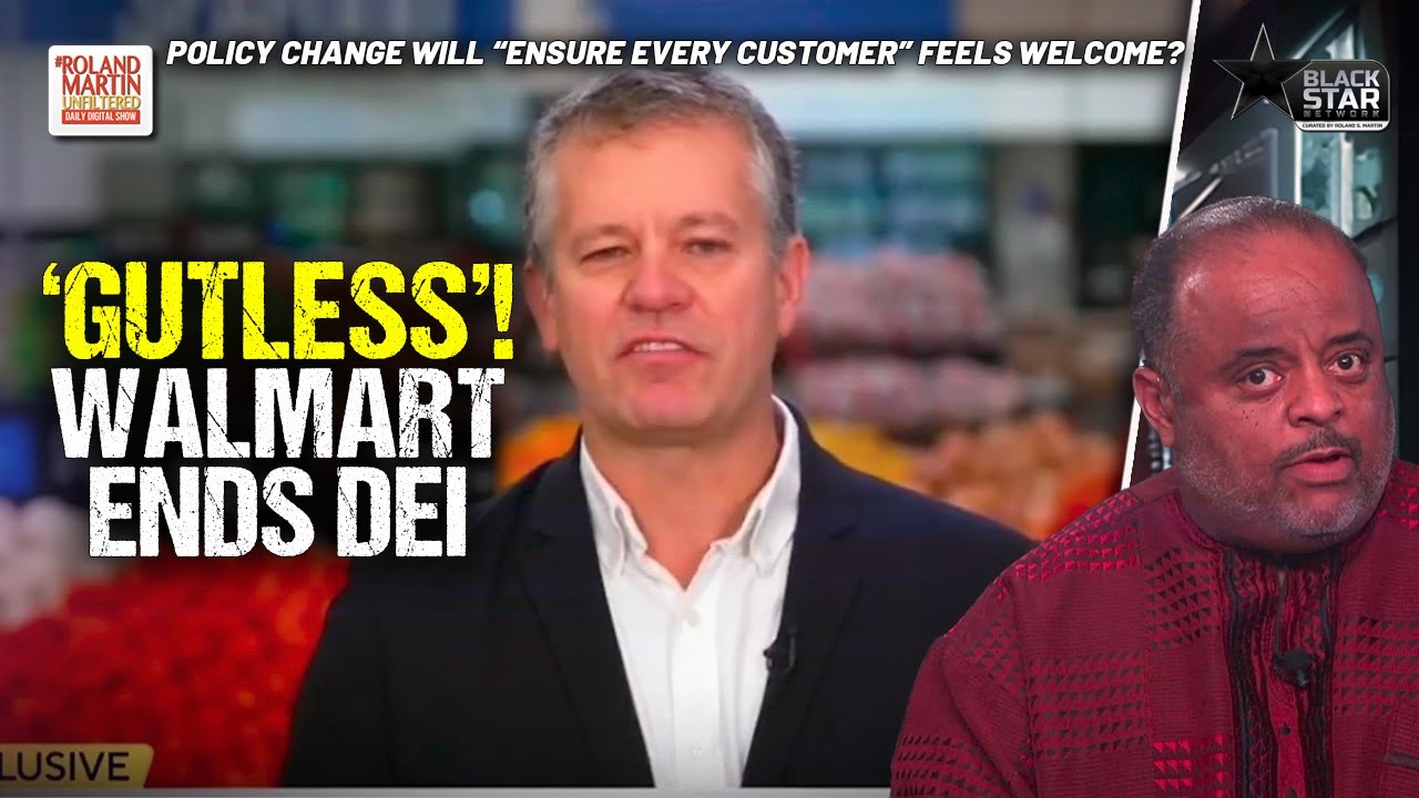 'Gutless'! Walmart Tosses DEI After Right-Wing Conservatives TARGET Public Companies | Roland Martin