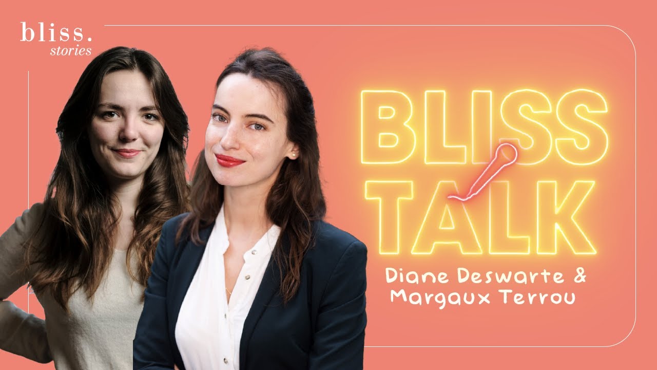 Bliss Talk | Le plaisir féminin, encore tabou ? Margaux Terrou & Diane Deswarte