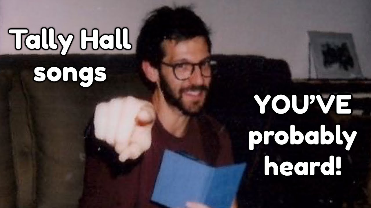 Tally Hall related songs you’ve probably heard!