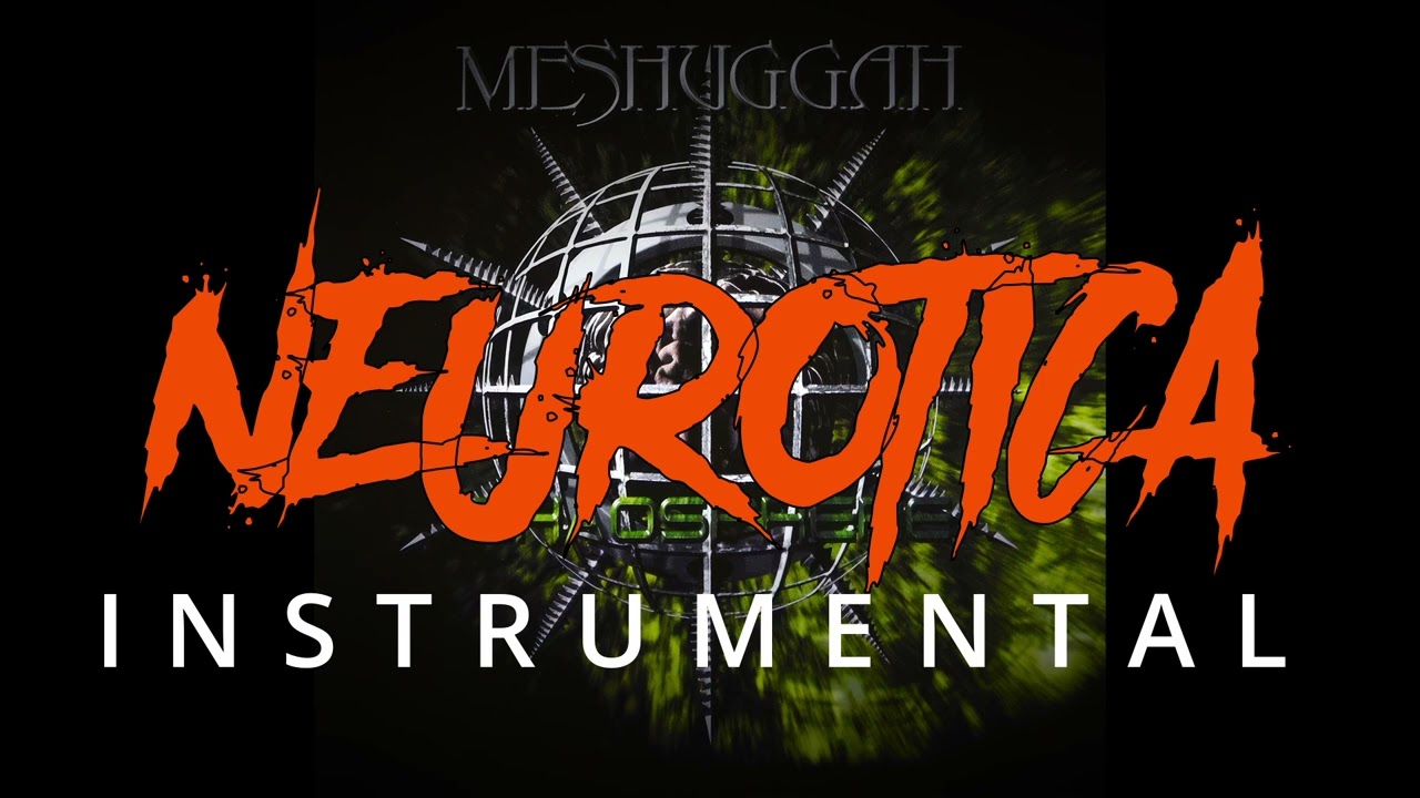 Meshuggah Neurotica Instrumental