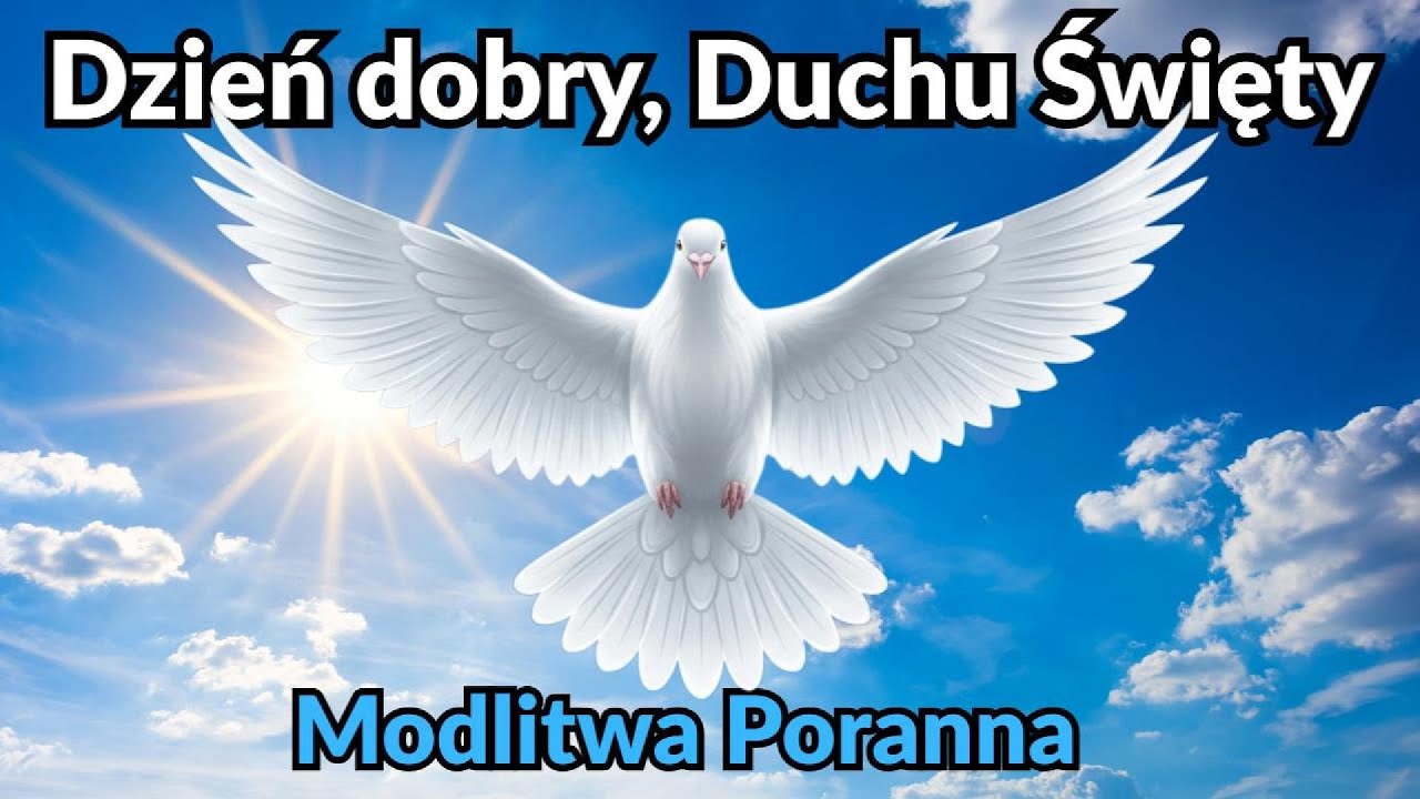 Poranna Modlitwa do Ducha Świętego 🙏 Mocne Słowa na Dobry Dzień