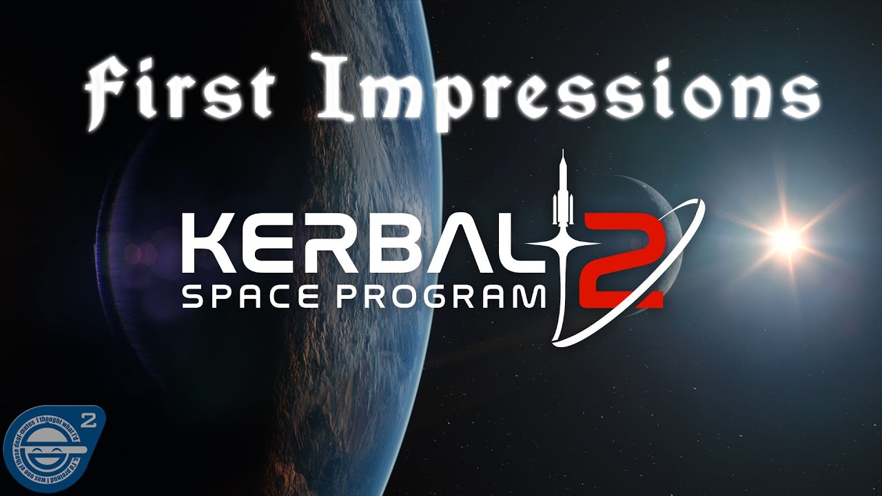 First Impressions Season 1 EP 9: Kerbal Space Program 2