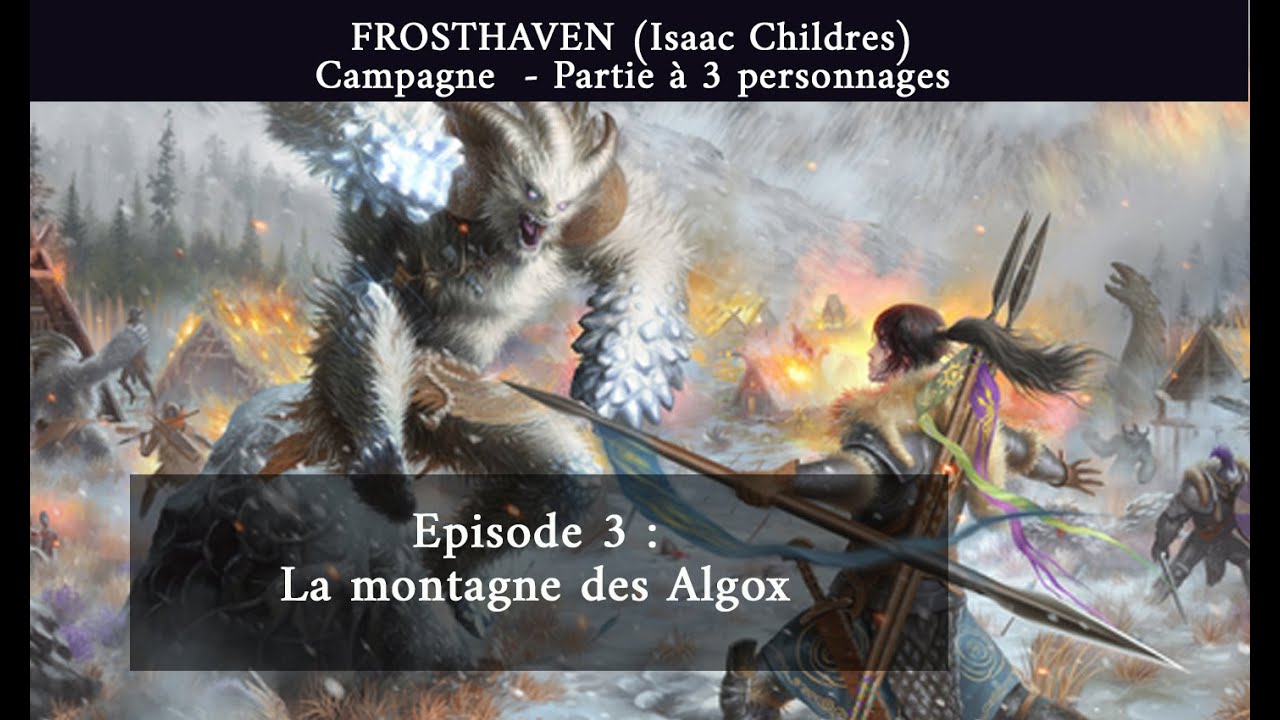 FROSTHAVEN - Campagne - Ep3 - La montagne des Algox