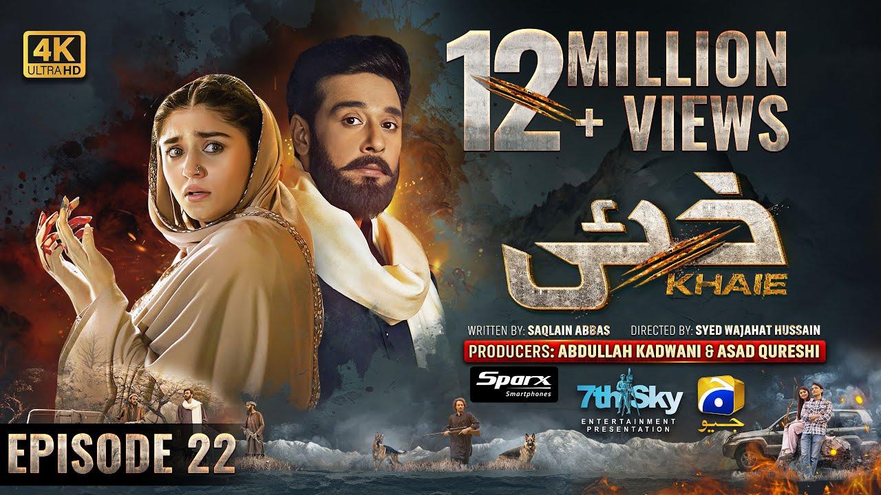 Khaie Episode 22 - [Eng Sub] - Digitally Presented by Sparx Smartphones - 29th February 2024