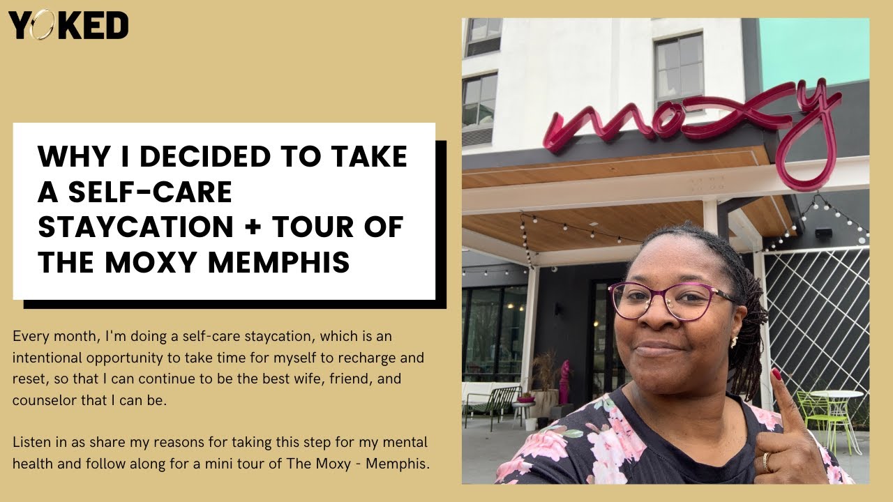 Why I Decided to Take A Self-Care Staycation + Tour of the Moxy Memphis
