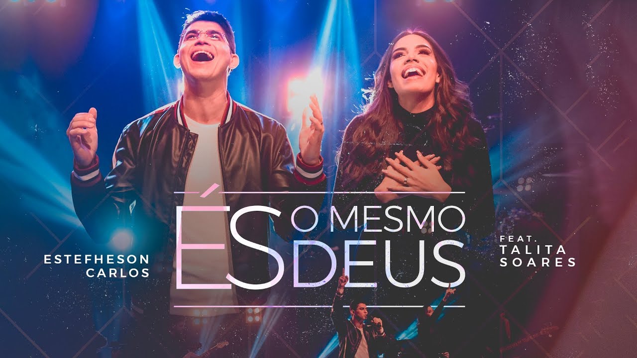 ÉS O MESMO DEUS - ESTEFHESON CARLOS + TALITA SOARES (Clipe Oficial)