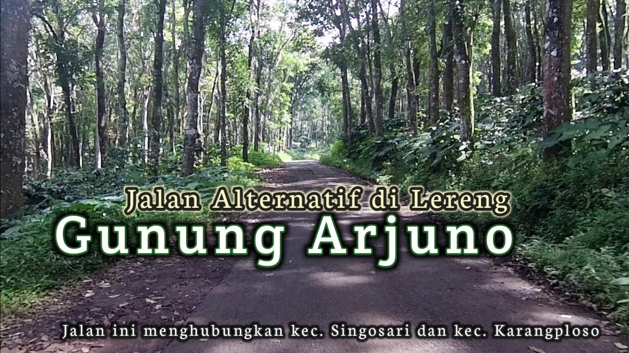 Jalur Alternatif Lereng Gunung Arjuno Rute Singosari Karangploso