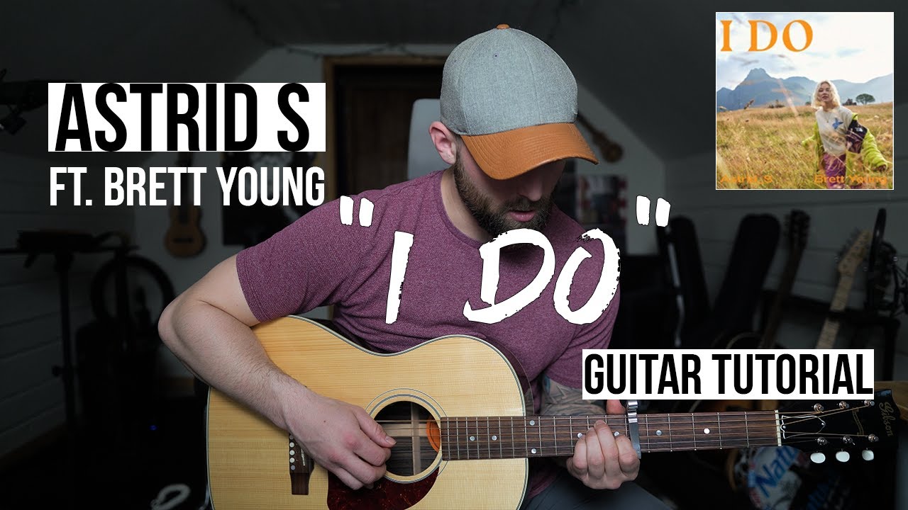 I Do - Astrid S, Brett Young (Guitar Tutorial + Chords)